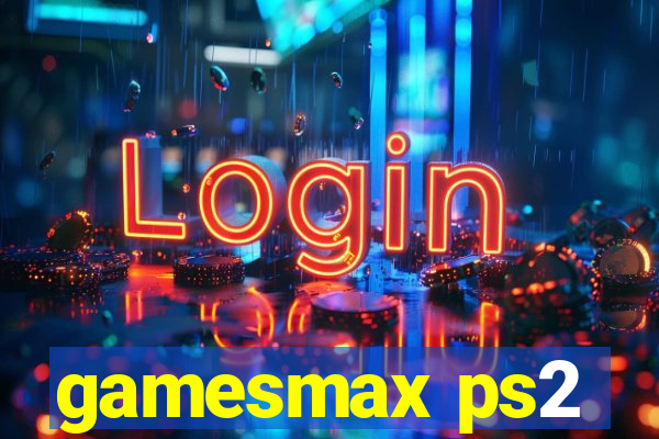 gamesmax ps2